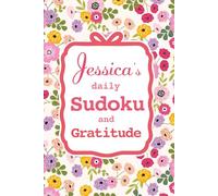 Jessica's Daily Sudoku & Gratitude Journal: A Year of Brain Games & Mindfulness Reflection
