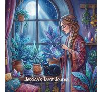 Jessica's Tarot Journal: A 3-Card Guided Workbook for Intuitive Seekers: A Personal Reflection Space to Visualize Your Path, Energy, and Outcomes
