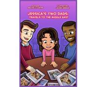 Jessica's Two Dads: Travels to the Middle East: Travels to the Middle East