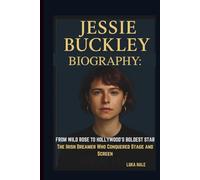 JESSIE BUCKLEY BIOGRAPHY: FROM WILD ROSE TO HOLLYWOOD’S BOLDEST STAR The Irish Dreamer Who Conquered Stage and Screen