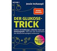 Jessie Inchausp Der Glukose-Trick: Schluss mit Heißhunger, schlech (Tapa blanda)