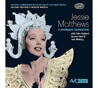 Jessie Matthews - Jessie Matthews: A Centenary Celebration