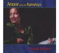 Jessie & the Raindogs - Housebroken