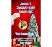 Jessie's Disfunctional Christmax: ('The Jessie Saga') A Dark Comedy of Holiday Chaos, Romance, and Family Madness
