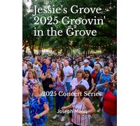 Jessie's Grove 2025 Groovin' in the Grove: 2025 Concert Series