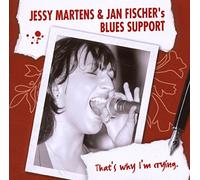 Jessy Martens & Jan Fischer'S Blues Support - Thats Why I'm Crying