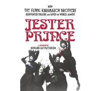 Jester Prince: How the Flying Karamazov Brothers Reinvented Theatre & Saved the World, Almost