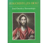 Jesucristo ¿Es Dios?