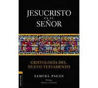 JESUCRISTO ES EL SEÑOR: CRISTOLOGÍA DEL NUEVO TESTAMENTO