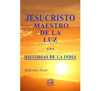 Jesucristo maestro de la luz: Historias de la india (ADVAITA)
