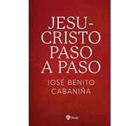 Jesucristo paso a paso (Religión. Fuera de Colección)