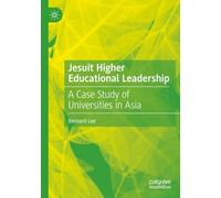 Jesuit Higher Educational Leadership: A Case Study of Universities in Asia
