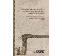 Jesuitas, Franciscanos y predicadores en el Imperio español: Teoría, fuentes y métodos para una renovada historia de las órdenes religiosas (Arias Montano)
