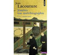 Jésuites Une multibiographie, tome 1: Les Conquérants (Points Histoire, 1)