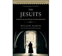 Jesuits: The Society of Jesus and the Betrayal of the Roman Catholic Church