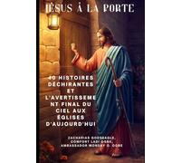 JÉSUS À LA PORTE : 40 histoires déchirantes et l'avertissement final du ciel aux églises d'aujourd'hui
