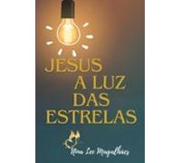 Jesus A Luz Das Estrelas (ebook)