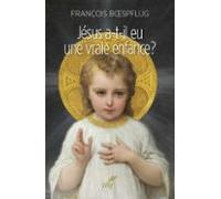 Jésus A-t-il Eu Une Vraie Enfance ? (ebook)