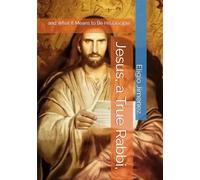 Jesus, a True Rabbi,: and What It Means to Be His Disciple (Faith and Discipleship)