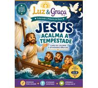 Jesus Acalma a Tempestade - Livro de Colorir e Atividades Bíblicas: Desenhos para Colorir, Labirintos, Ligue os Pontos, Encontre as Diferenças e Atividades Cristãs Educativas