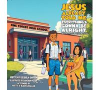 Jesus Already Told Me Everything’s Gonna Be Alright