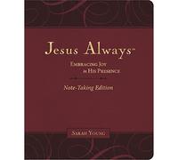 Jesus Always Note-Taking Edition, Leathersoft, Burgundy, with Full Scriptures: Embracing Joy in His Presence (a 365-Day Devotional)