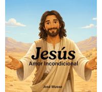 Jesús, Amor Incondicional