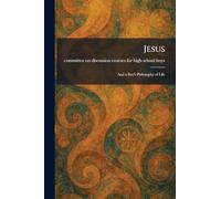 Jesus: And a Boy's Philosophy of Life