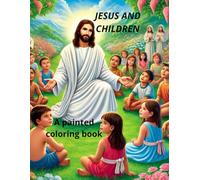 JESUS AND CHILDREN: A painted a coloring book