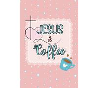 Jesus and Coffee: A Christian Journal for Women | Gift for Bible Study, Quiet Time, Prayer Notes & Devotionals | 6x9 Lined Notebook with Cross Design