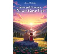 Jesus and Gramma Never Gave Up
