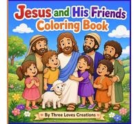 Jesus and His Friends Coloring Book: A Sweet Bible Coloring Book for Kids