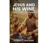 Jesus And His Wine: Leaded or Unleaded