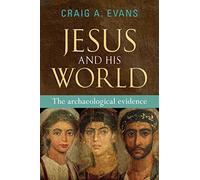 Jesus and His World: The Archaeological Evidence
