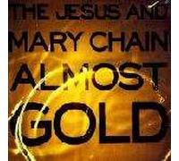 Jesus And Mary Chain, The - Jesus And Mary Chain, The - Almost Gold - no poster - Blanco Y Negro