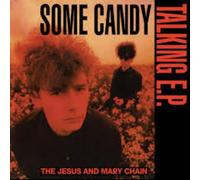 Jesus and Mary Chain the - Some Candy Talking (40th Ann. Ep) (Rsd 2026) [Vinilo]