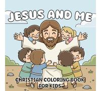 Jesus and Me Coloring Book: Bible Verses Brought to Life for Kids Through Sweet Everyday Scenes with Jesus and Children