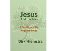 Jesus and the Jews: A fresh look at the Kingdom of God