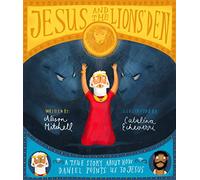 Jesus and the Lions' Den Storybook: A true story about how Daniel points us to Jesus (Tales that Tell the Truth)