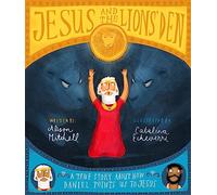 Jesus and the Lions' Den Storybook: A true story about how Daniel points us to Jesus (Tales that Tell the Truth)