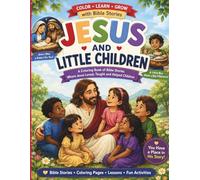 JESUS AND THE LITTLE CHILDREN: Jesus Loves the Little Children