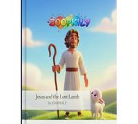 Jesus and the Lost Lamb: A Simple Story About God’s Love for Every Heart