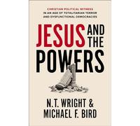 Jesus and the Powers: Christian Political Witness in an Age of Totalitarian Terror and Dysfunctional Democracies