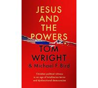 Jesus and the Powers: Christian Political Witness in an Age of Totalitarian Terror and Dysfunctional Democracies