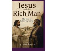 Jesus and the Rich Man - The Cost of Following Christ: A Bible Story of Wealth, Surrender, and the Cost of Following Christ (Stories of Jesus and His Encounters)