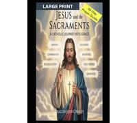 Jesus and the Sacraments: A Catholic Journey into Grace (Deacon O'Maley's Catholic Books)