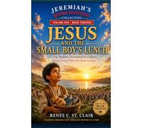 JESUS AND THE SMALL BOY'S LUNCH: A 7-Day Bedtime Devotional for Children About Giving What You Have to Jesus (Jeremiah's Bedtime Devotionals Collection - Volume One)