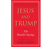 Jesus and Trump: The Parallel Sayings
