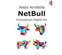 Jesús Arrebola ● NetBull: Conceptual Digital Art :: Contemporary Iconography of the Bull and the Pulse of the City