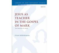 Jesus as Teacher in the Gospel of Mark: The Function of a Motif (The Library of New Testament Studies)